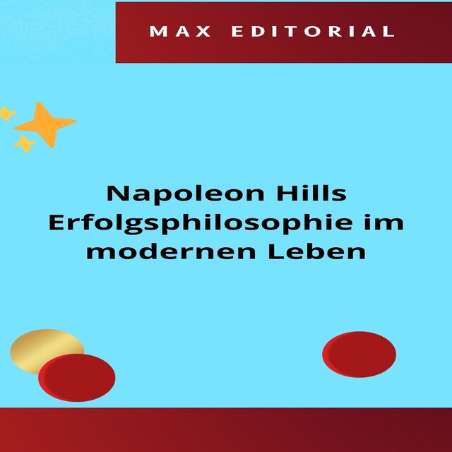 Book cover for Napoleon Hills Erfolgsphilosophie im modernen Leben