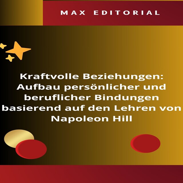 Copertina del libro per Kraftvolle Beziehungen: Aufbau persönlicher und beruflicher Bindungen basierend auf den Lehren von Napoleon Hill