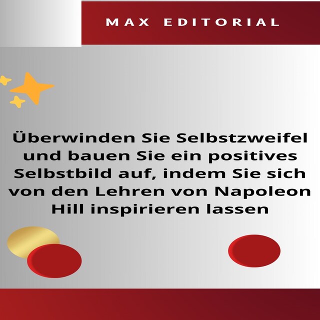 Book cover for Überwinden Sie Selbstzweifel und bauen Sie ein positives Selbstbild auf, indem Sie sich von den Lehren von Napoleon Hill inspirieren lassen