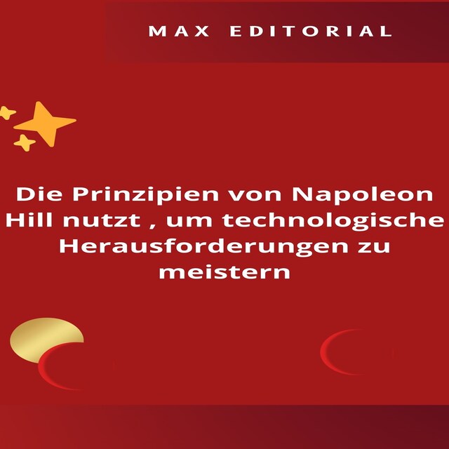 Okładka książki dla Die Prinzipien von Napoleon Hill nutzt , um technologische Herausforderungen zu meistern