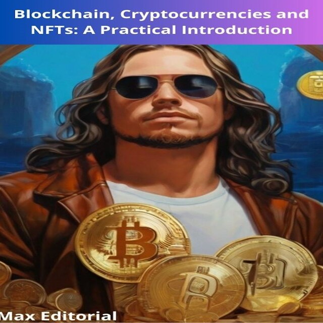 Couverture de livre pour Blockchain, Cryptocurrencies and NFTs : A Practical Introduction