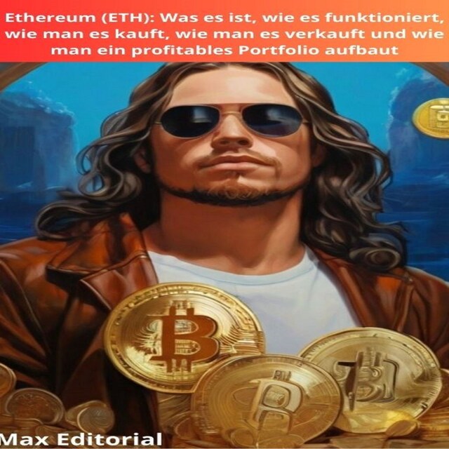 Buchcover für Ethereum (ETH): Was es ist, wie es funktioniert, wie man es kauft, wie man es verkauft und wie man ein profitables Portfolio aufbaut