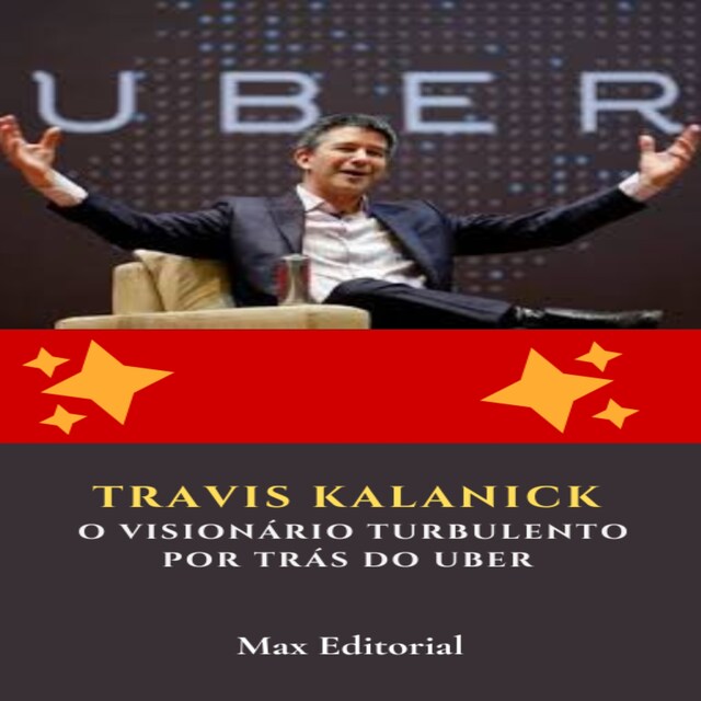 Okładka książki dla Travis Kalanick: O Visionário Turbulento por Trás do Uber