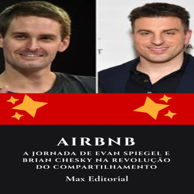 Portada de libro para Airbnb: A Jornada de Evan Spiegel e Brian Chesky na Revolução do Compartilhamento