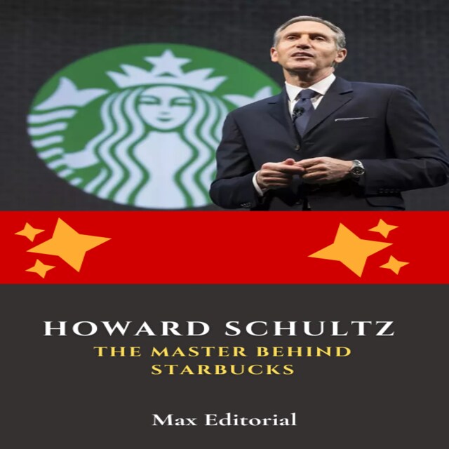 Book cover for Howard Schultz: The Master Behind Starbucks