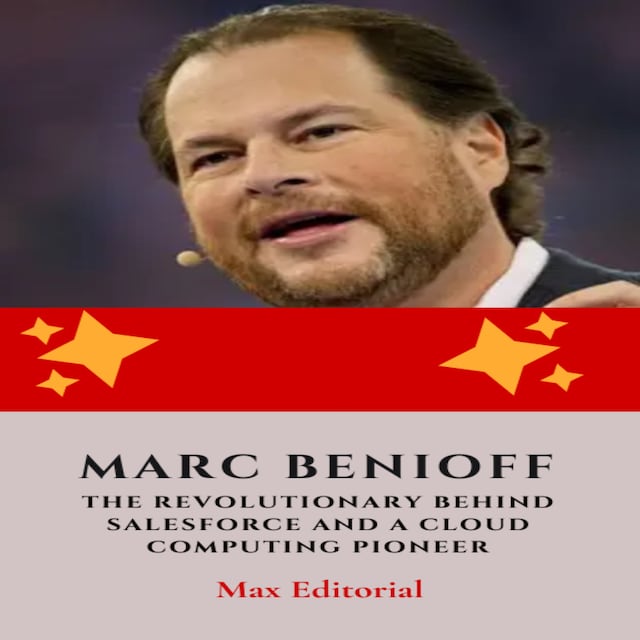 Book cover for Marc Benioff : The Revolutionary Behind Salesforce and a Cloud Computing Pioneer