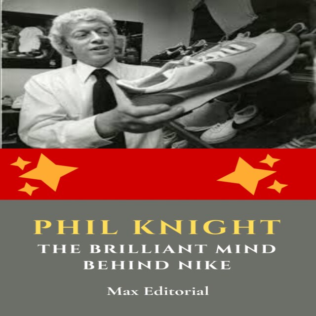 Book cover for Phil Knight: The Brilliant Mind Behind Nike