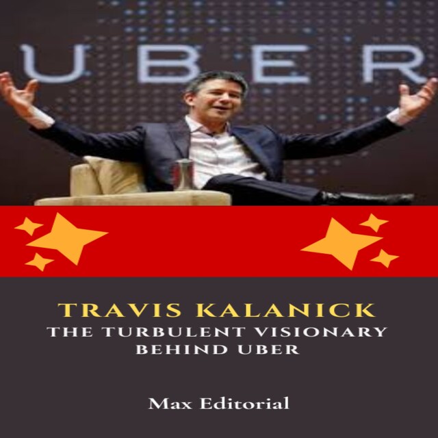 Book cover for Travis Kalanick: The Turbulent Visionary Behind Uber