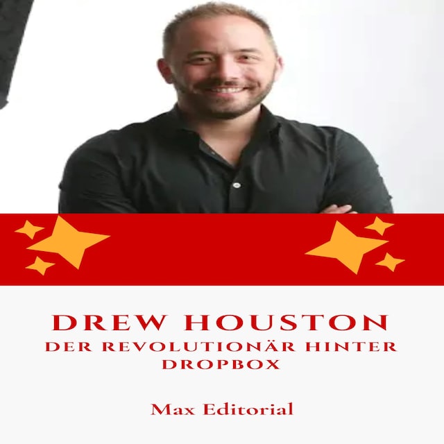 Book cover for Drew Houston: Der Revolutionär hinter Dropbox