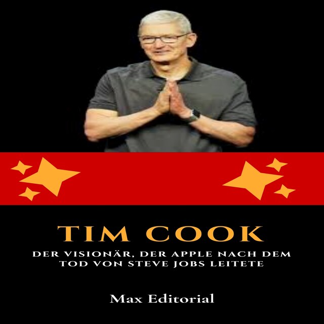 Portada de libro para Tim Cook: Der Visionär, der Apple nach dem Tod von Steve Jobs leitete