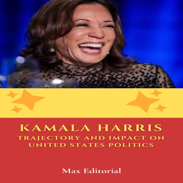 Book cover for Kamala Harris - Trajectory and Impact on United States politics