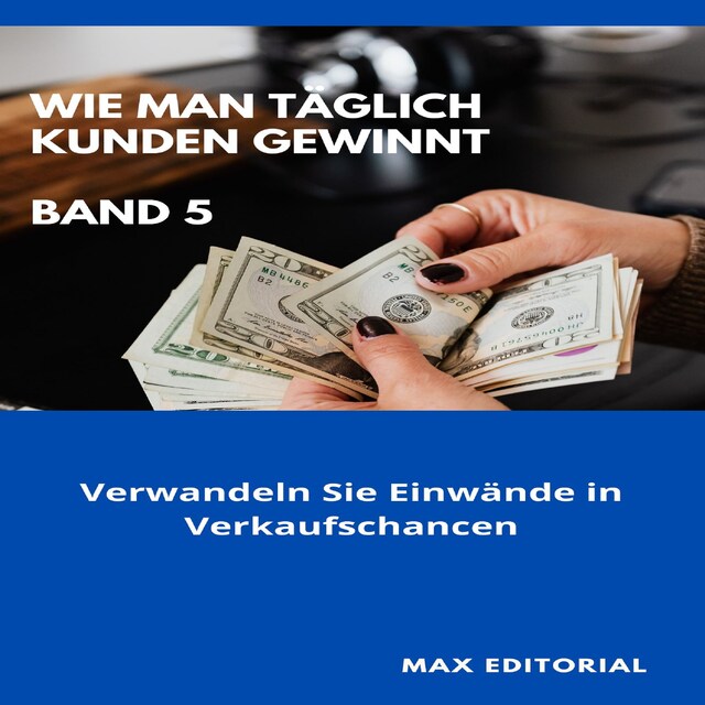 Bogomslag for Wie Man Täglich Kunden Gewinnt: Band 5