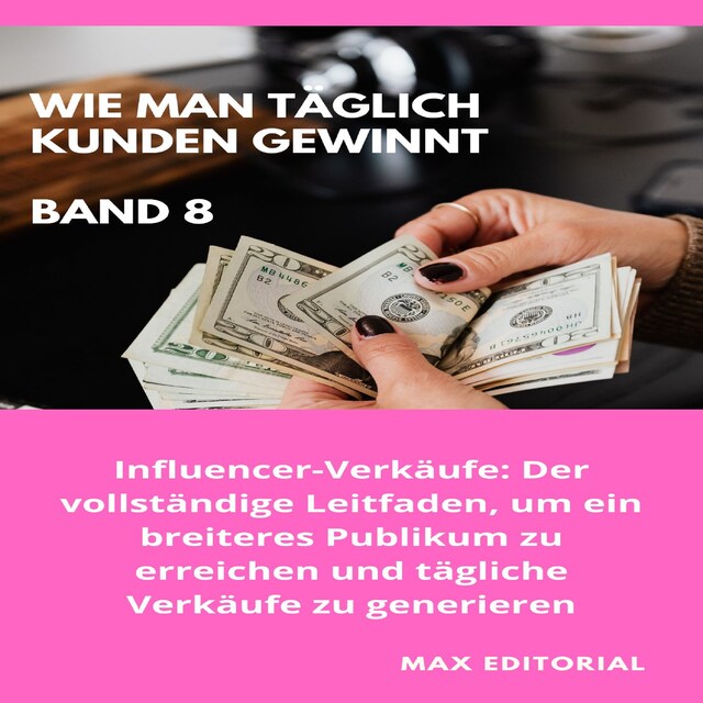 Couverture de livre pour Wie Man Täglich Kunden Gewinnt: Band 8