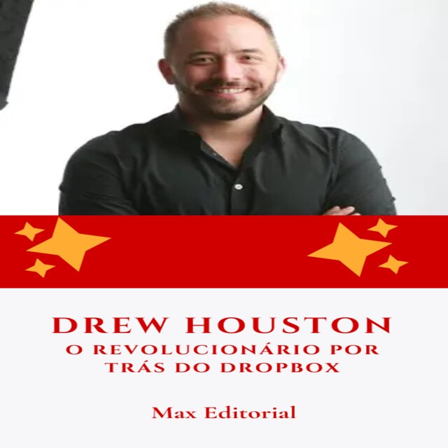 Copertina del libro per Drew Houston: O Revolucionário por Trás do Dropbox