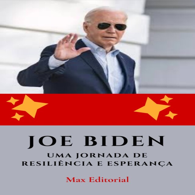 Portada de libro para Joe Biden: Uma Jornada de Resiliência e Esperança