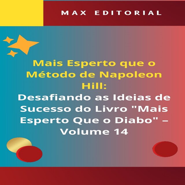 Book cover for Mais Esperto Que o Método de Napoleon Hill: Desafiando as Ideias de Sucesso do Livro "Mais Esperto Que o Diabo" - Volume 14