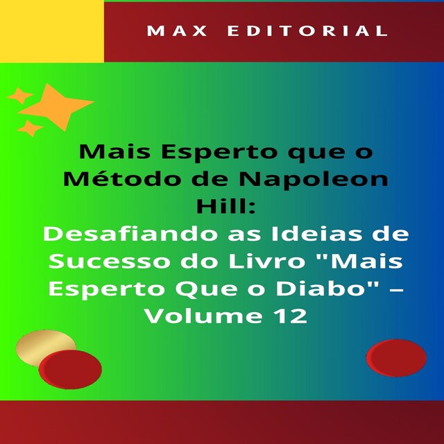 Kirjankansi teokselle Mais Esperto Que o Método de Napoleon Hill: Desafiando as Ideias de Sucesso do Livro "Mais Esperto Que o Diabo" - Volume 12