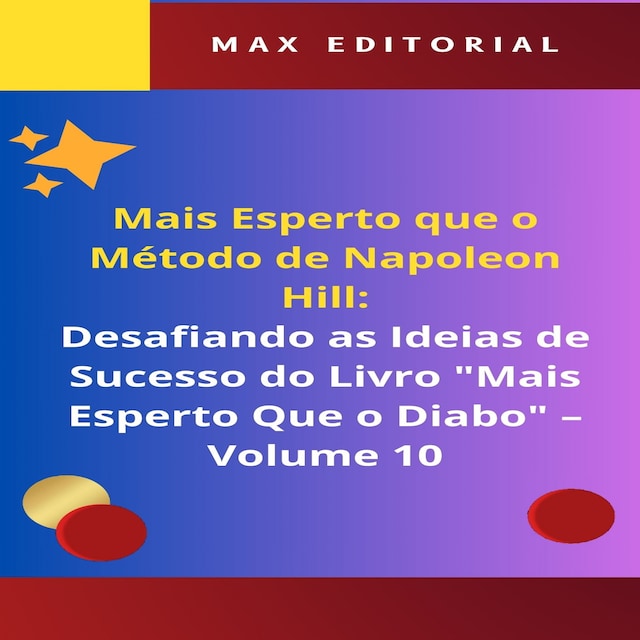 Book cover for Mais Esperto Que o Método de Napoleon Hill: Desafiando as Ideias de Sucesso do Livro "Mais Esperto Que o Diabo" - Volume 10