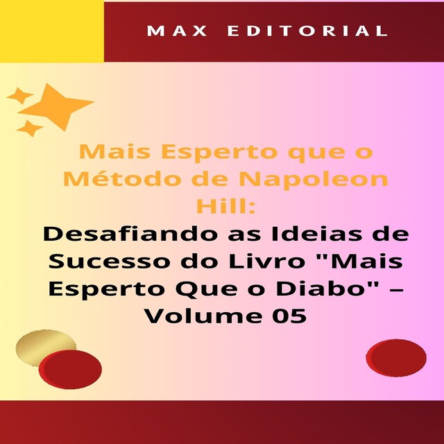 Boekomslag van Mais Esperto Que o Método de Napoleon Hill: Desafiando as Ideias de Sucesso do Livro "Mais Esperto Que o Diabo" - Volume 05