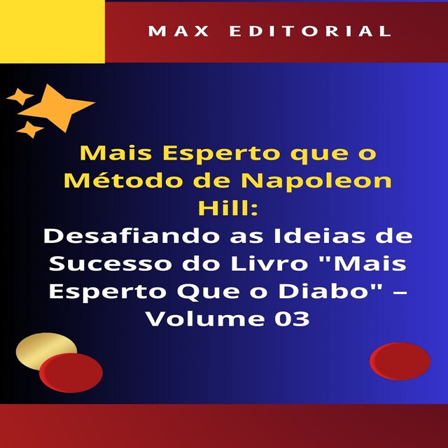 Bokomslag för Mais Esperto Que o Método de Napoleon Hill: Desafiando as Ideias de Sucesso do Livro "Mais Esperto Que o Diabo" - Volume 03