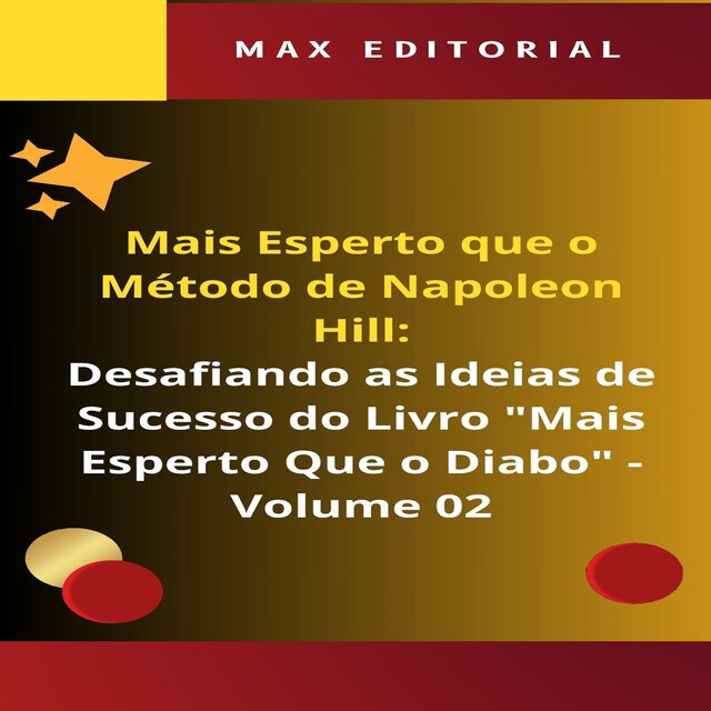 Book cover for Mais Esperto Que o Método de Napoleon Hill: Desafiando as Ideias de Sucesso do Livro "Mais Esperto Que o Diabo" - Volume 02