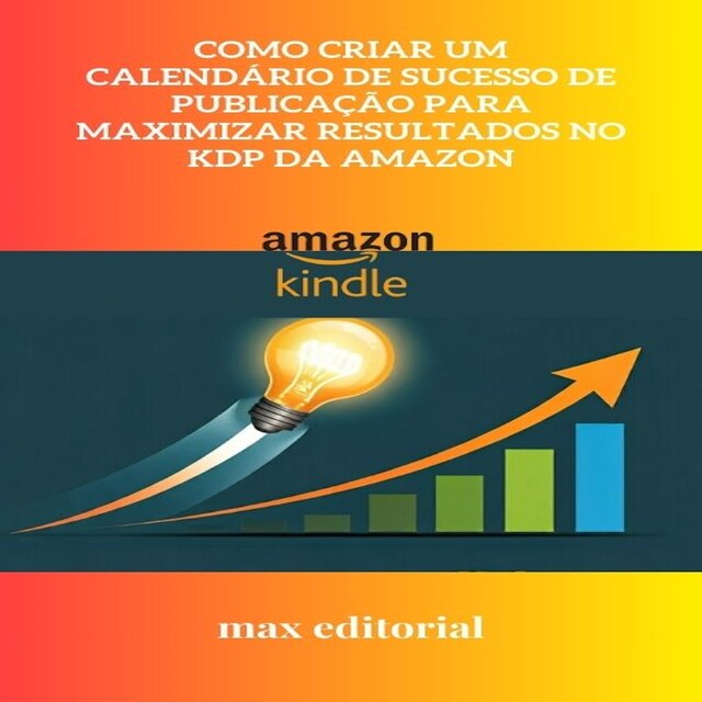 Okładka książki dla Como Criar um Calendário de Sucesso de Publicação para Maximizar Resultados no KDP da Amazon