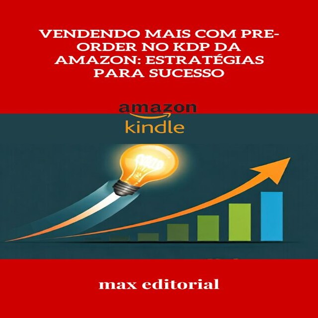 Kirjankansi teokselle Vendendo Mais com Pre-Order no KDP da Amazon: Estratégias para Sucesso