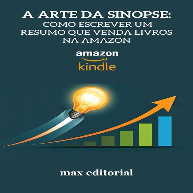 Kirjankansi teokselle A Arte da Sinopse: Como Escrever um Resumo que Venda livros na Amazon