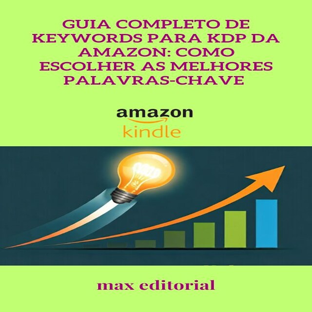 Kirjankansi teokselle Guia Completo de Keywords para KDP da Amazon: Como Escolher as Melhores Palavras-chave