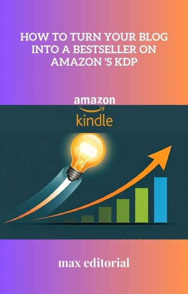 Book cover for How to Turn Your Blog into a Bestseller on Amazon 's KDP