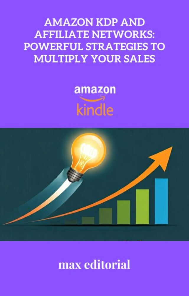 Book cover for Amazon KDP and Affiliate Networks: Powerful Strategies to Multiply Your Sales