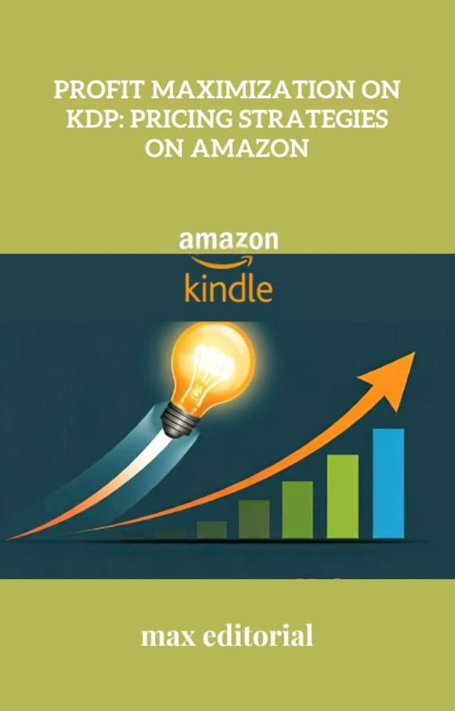 Book cover for Profit Maximization on KDP: Pricing Strategies on Amazon