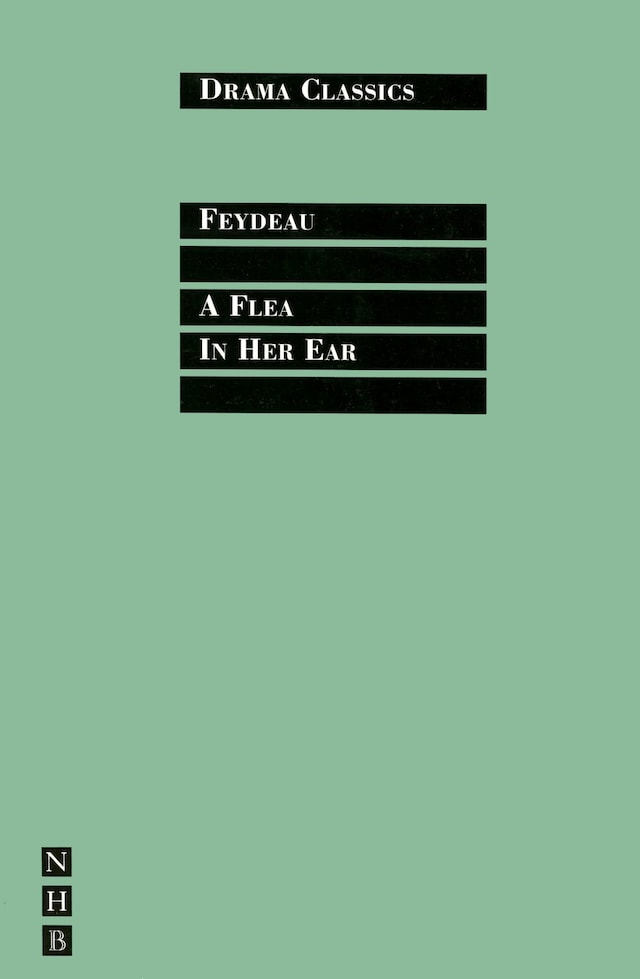 Book cover for A Flea in Her Ear: Full Text and Introduction (NHB Drama Classics)