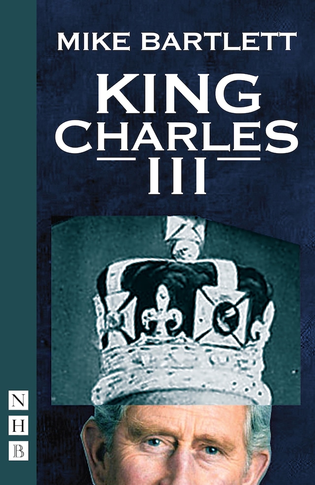Book cover for King Charles III (West End Edition) (NHB Modern Plays)