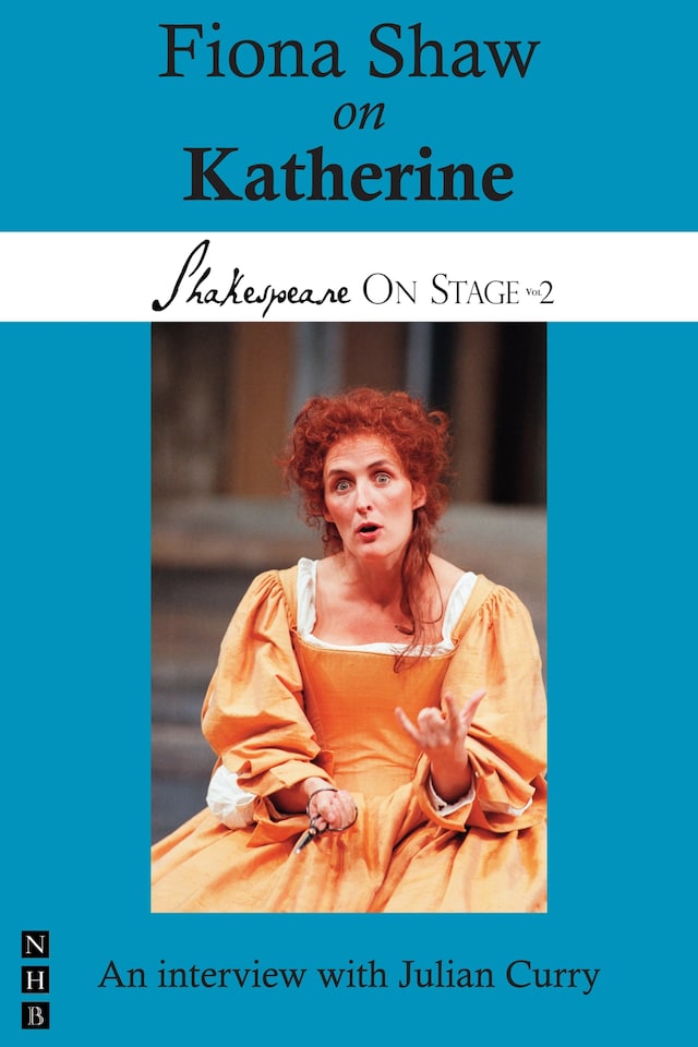 Book cover for Fiona Shaw on Katherine (Shakespeare On Stage)