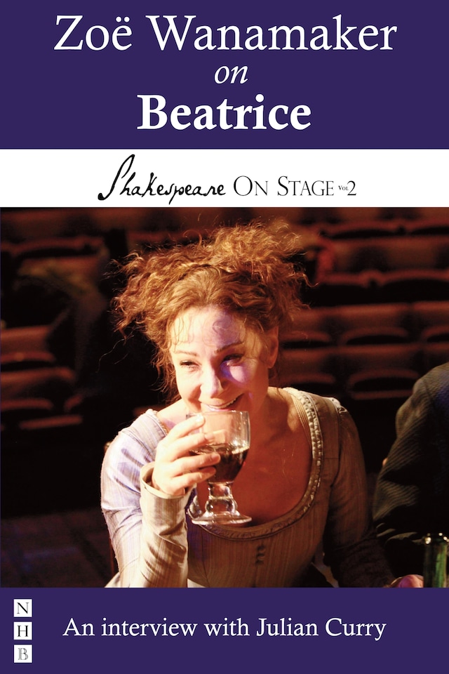 Kirjankansi teokselle Zoë Wanamaker on Beatrice (Shakespeare On Stage)