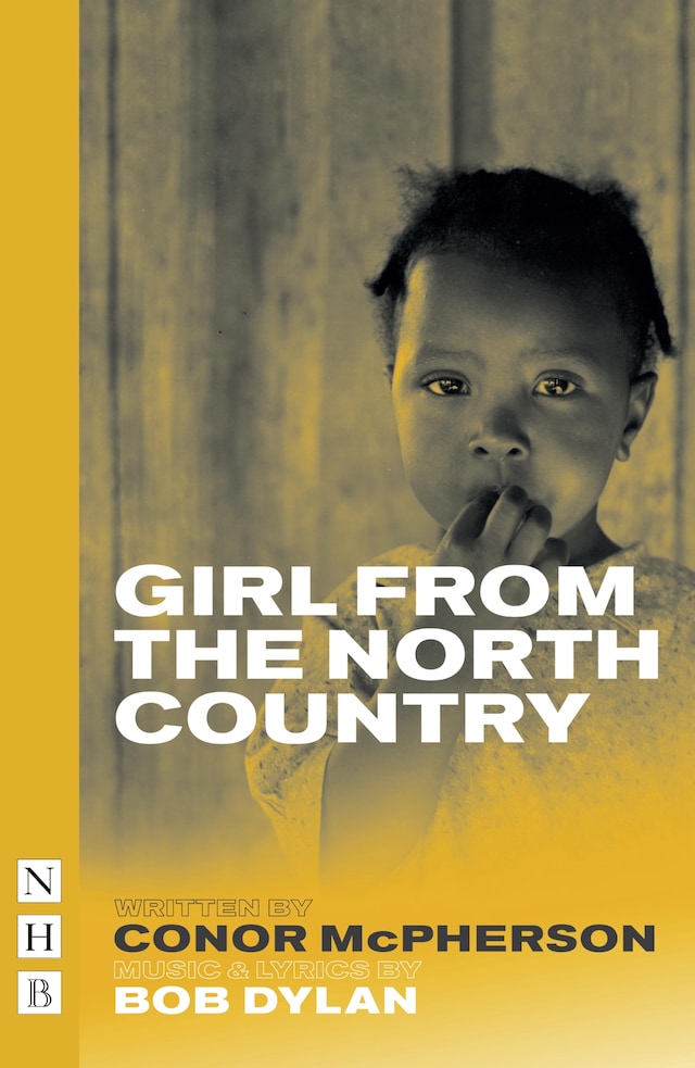 Kirjankansi teokselle Girl from the North Country (NHB Modern Plays)