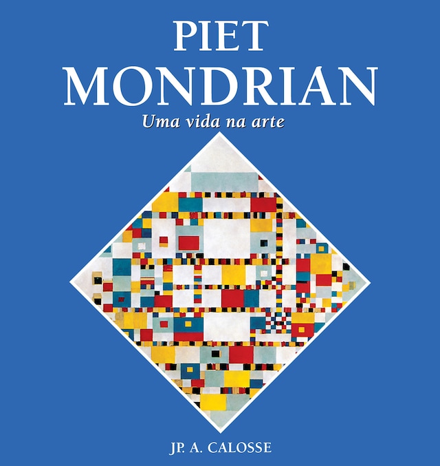 Copertina del libro per Piet Mondrian: Uma vida na arte