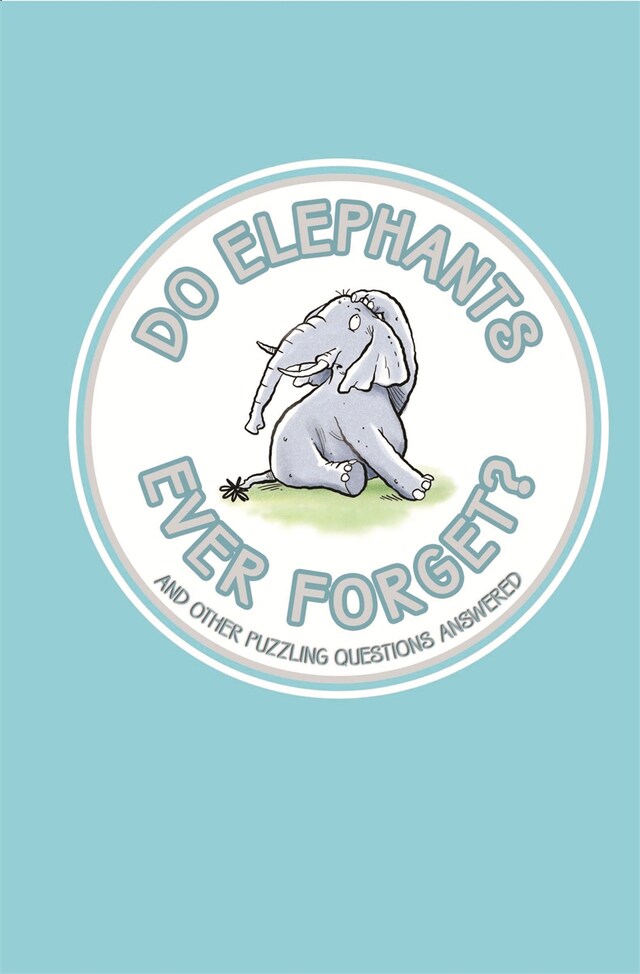 Book cover for Do Elephants Ever Forget?