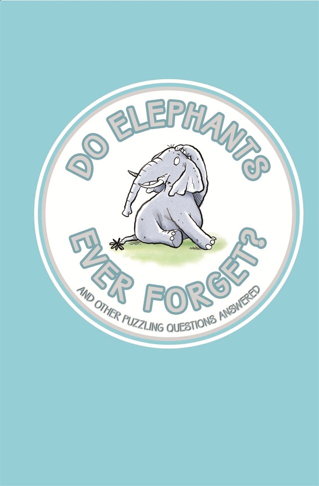 Kirjankansi teokselle Do Elephants Ever Forget?