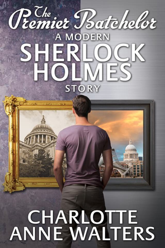 The Premier Batchelor - A Modern Sherlock Holmes Story