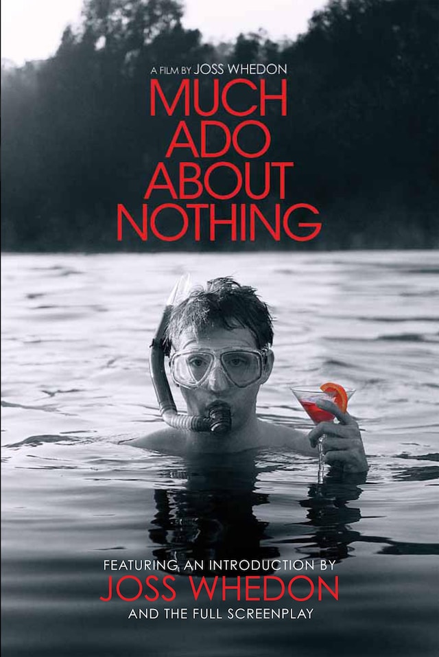 Bokomslag for Much Ado About Nothing: A Film by Joss Whedon