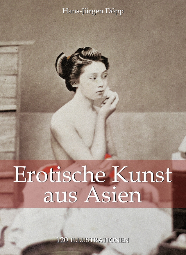 Buchcover für Erotische Kunst aus Asien 120 illustrationen