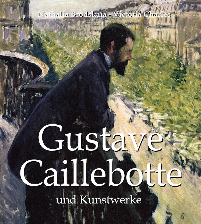 Bokomslag for Gustave Caillebotte und Kunstwerke