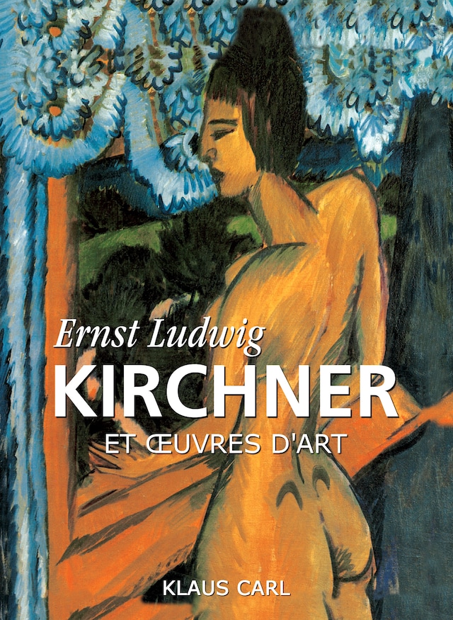 Buchcover für Ernst Ludwig Kirchner et œuvres d'art