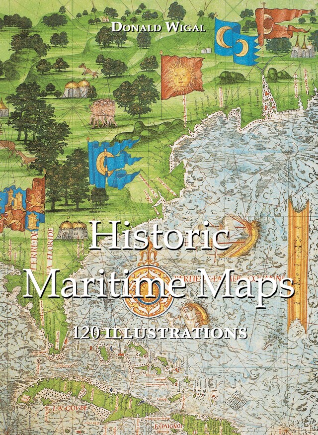 Okładka książki dla Historic Maritime Maps 120 illustrations