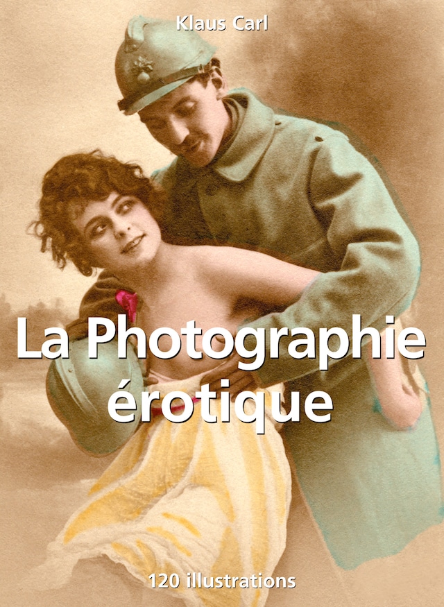 Kirjankansi teokselle La Photographie érotique 120 illustrations