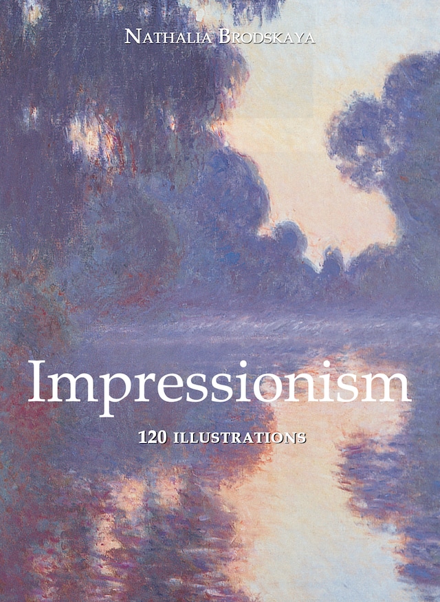 Okładka książki dla Impressionism 120 illustrations