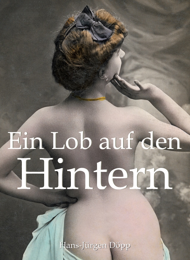 Book cover for Ein Lob auf den Hintern