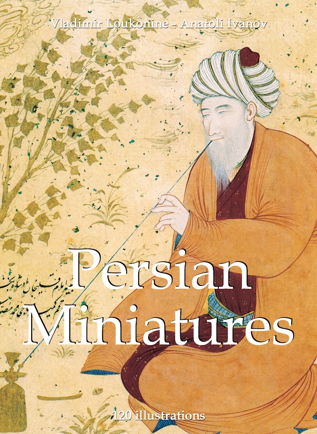 Bokomslag för Persian Miniatures 120 illustrations